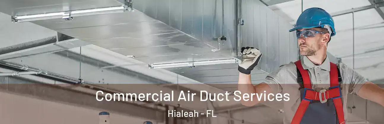 Commercial Air Duct Services Hialeah - FL